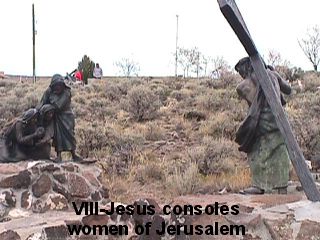 STATION VIII - JESUS CONSOLES THE WOMEN OF JERUSALEM